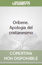 Oribene. Apologia del cristianesimo libro