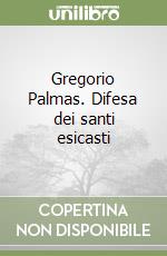 Gregorio Palmas. Difesa dei santi esicasti libro