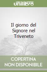 Il giorno del Signore nel Triveneto libro