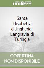 Santa Elisabetta d'Ungheria. Langravia di Turingia