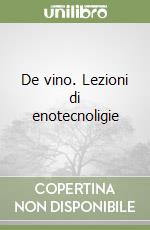 De vino. Lezioni di enotecnoligie