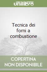 Tecnica dei forni a combustione libro