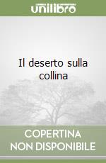 Il deserto sulla collina libro