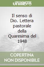 Il senso di Dio. Lettera pastorale della Quaresima del 1948 libro