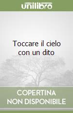 Toccare il cielo con un dito libro