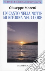 Un canto nella notte mi ritorna nel cuore libro