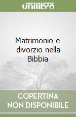 Matrimonio e divorzio nella Bibbia libro