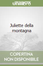 Juliette della montagna libro