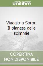 Viaggio a Soror. Il pianeta delle scimmie libro