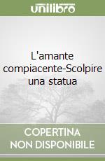 L'amante compiacente-Scolpire una statua libro