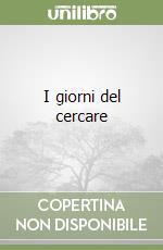 I giorni del cercare libro