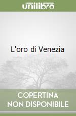 L'oro di Venezia libro