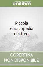 Piccola enciclopedia dei treni