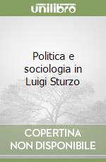 Politica e sociologia in Luigi Sturzo libro