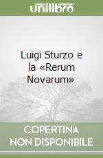 Luigi Sturzo e la «Rerum Novarum»
