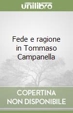 Fede e ragione in Tommaso Campanella libro