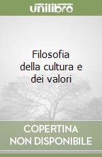 Filosofia della cultura e dei valori libro