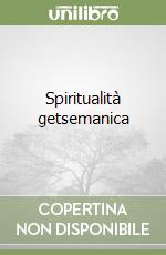 Spiritualità getsemanica libro