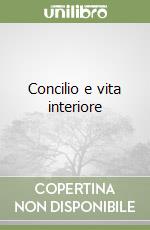 Concilio e vita interiore libro