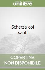 Scherza coi santi libro