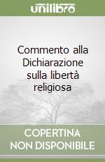 Commento alla Dichiarazione sulla libertà religiosa libro