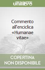 Commento all'enciclica «Humanae vitae» libro