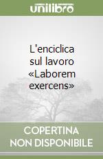 L'enciclica sul lavoro «Laborem exercens» libro