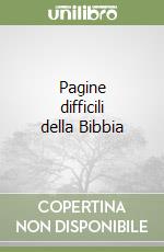 Pagine difficili della Bibbia libro