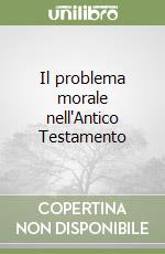 Il problema morale nell'Antico Testamento