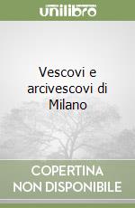 Vescovi e arcivescovi di Milano