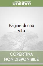 Pagine di una vita libro