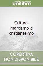 Cultura, marxismo e cristianesimo libro