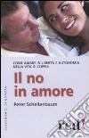 Il no in amore libro di Schellenbaum Peter