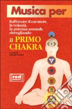 Musica per risvegliare il primo chakra. Con CD Audio libro