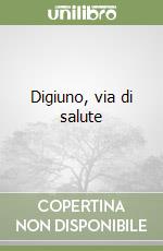 Digiuno, via di salute libro