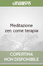 Meditazione zen come terapia libro