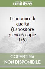 Economici di qualità (Espositore pieno 6 copie 1/6) libro