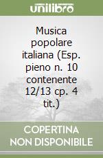Musica popolare italiana (Esp. pieno n. 10 contenente 12/13 cp. 4 tit.) libro