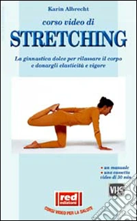 Corso video di stretching. Con videocassetta