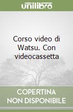 Corso video di Watsu. Con videocassetta libro