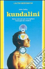 Kundalini. La pratica dei tantra per risvegliare l'energia dei chakra libro