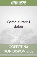Come curare i dolori