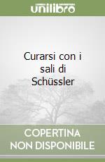 Curarsi con i sali di Schüssler libro