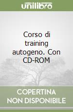 Corso di training autogeno. Con CD-ROM libro