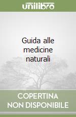 Guida alle medicine naturali
