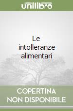 Le intolleranze alimentari libro