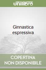 Ginnastica espressiva libro
