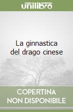 La ginnastica del drago cinese libro