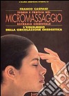 Teoria e pratica del micromassaggio estremo orientale libro