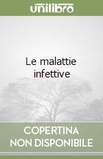 Le malattie infettive libro